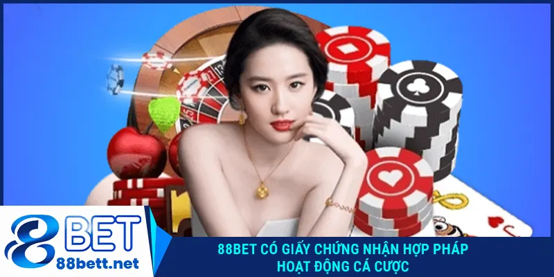 88BET có giấy chứng nhận hợp pháp hoạt động cá cược