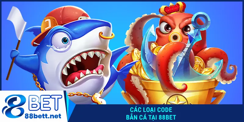 Các loại code bắn cá 88BET