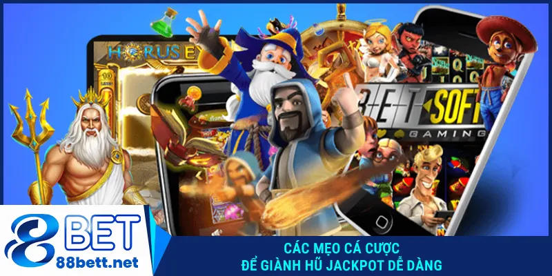 Các mẹo cá cược để giành hũ Jackpot dễ dàng