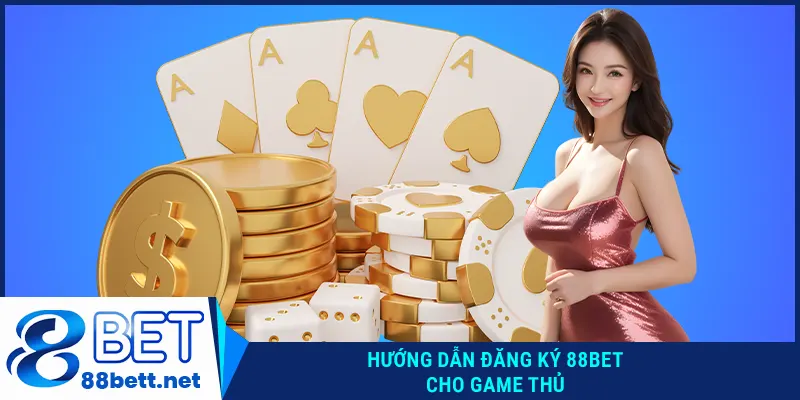 Hướng dẫn đăng ký 88Bet chi tiết