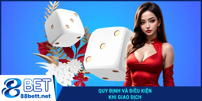Quy định và điều kiện khi thực hiện rút tiền 88Bet
