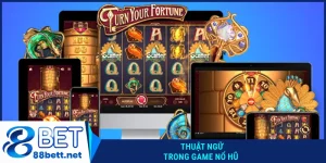 Thuật ngữ trong game nổ hũ
