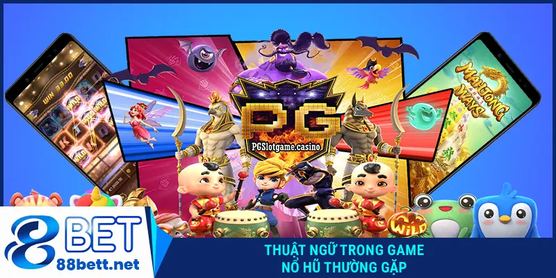 Thuật ngữ trong game nổ hũ thường gặp