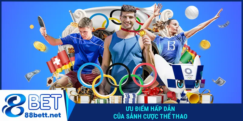 Ưu điểm hấp dẫn của sảnh cược thể thao 88Bet