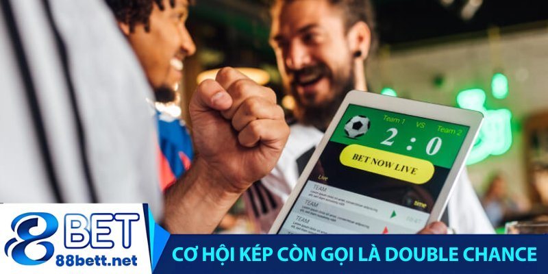 Cơ hội kép còn gọi là Double Chance