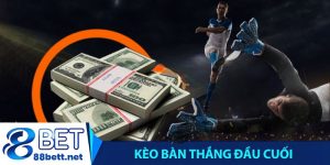 Kèo bàn thắng đầu cuối