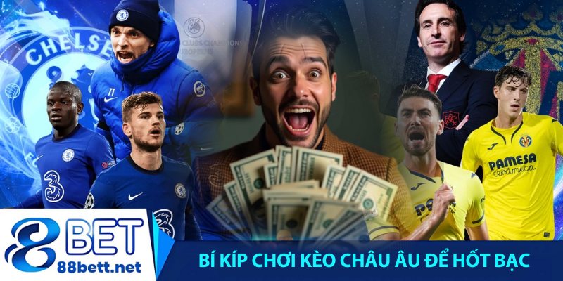 Bí kíp chơi kèo Châu Âu để hốt bạc