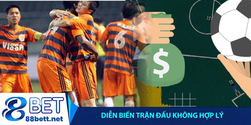 Diễn biến trận đấu không hợp lý