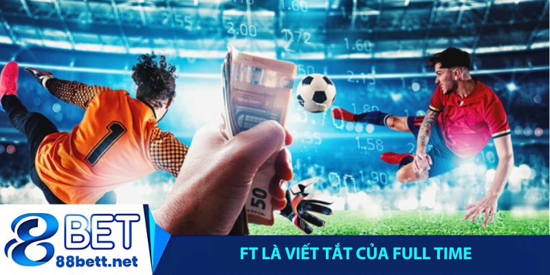 FT là viết tắt của Full time