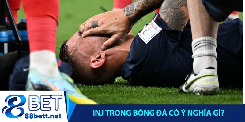 Inj trong bóng đá có ý nghĩa gì?