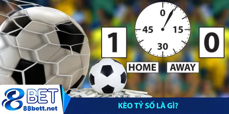 Kèo tỷ số là gì?