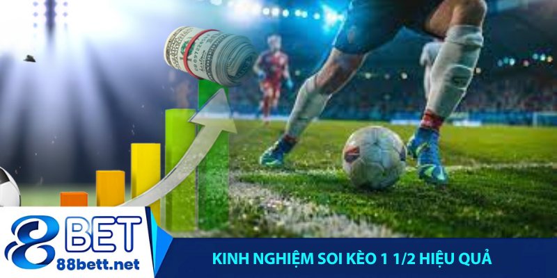 Kinh nghiệm soi kèo 1 1/2 hiệu quả từ chuyên gia