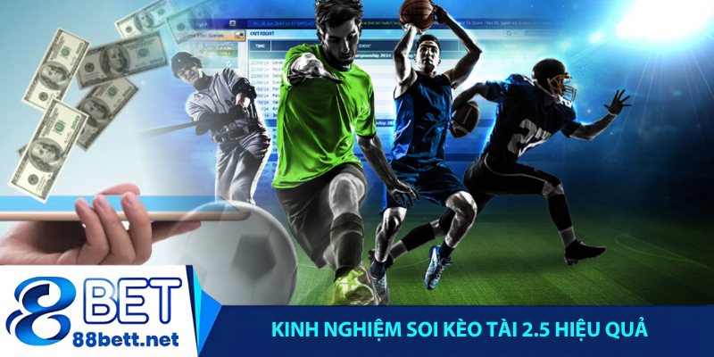 Kinh nghiệm soi kèo tài 2.5 hiệu quả từ cao thủ