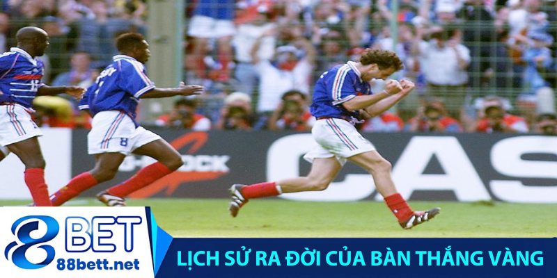 Lịch sử ra đời của bàn thắng vàng