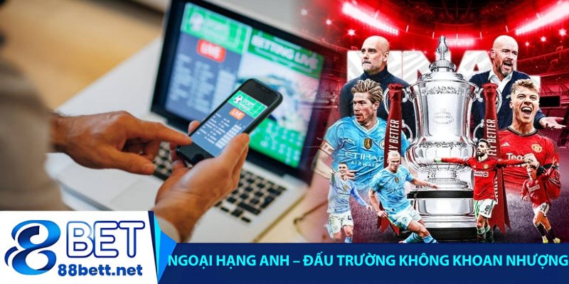 Ngoại hạng anh – Đấu trường không khoan nhượng