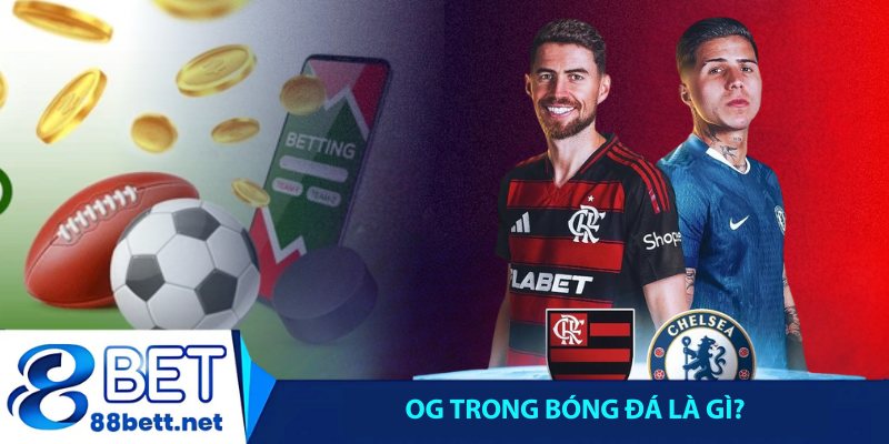 OG trong bóng đá là gì