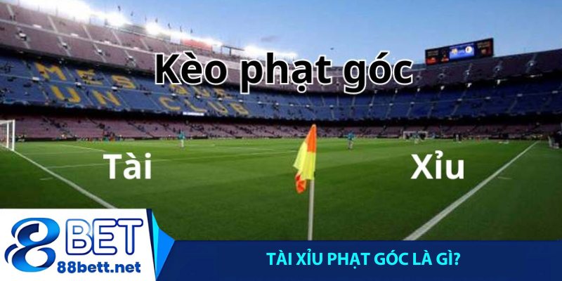 Tài xỉu phạt góc là gì?