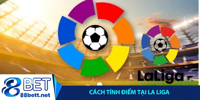 Cách tính điểm tại La Liga