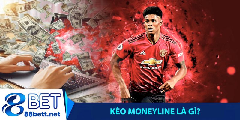 Kèo Moneyline là gì?