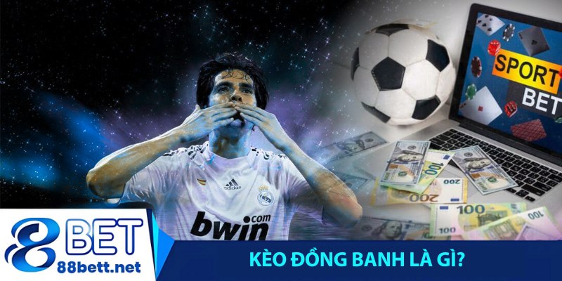 Kèo đồng banh là gì?