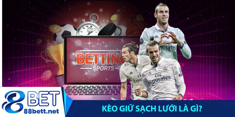 Kèo giữ sạch lưới là gì?