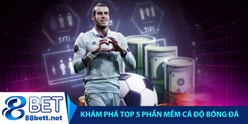 Khám phá top 5 phần mềm cá độ bóng đá chuyên nghiệp