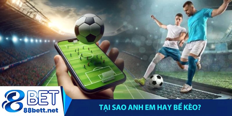 Tại sao anh em hay bể kèo?